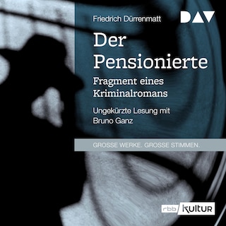 Der Pensionierte. Fragment eines Kriminalromans als Hörbuch