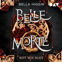Belle Morte – Teil 1: Rot wie Blut