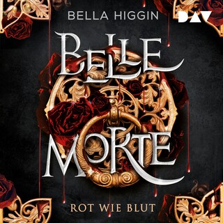 Belle Morte – Teil 1: Rot wie Blut als Hörbuch