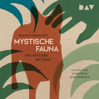 Mystische Fauna. Von der Liebe der Tiere als Hörbuch
