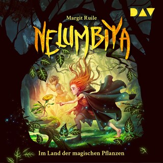 Nelumbiya – Im Land der magischen Pflanzen als Hörbuch