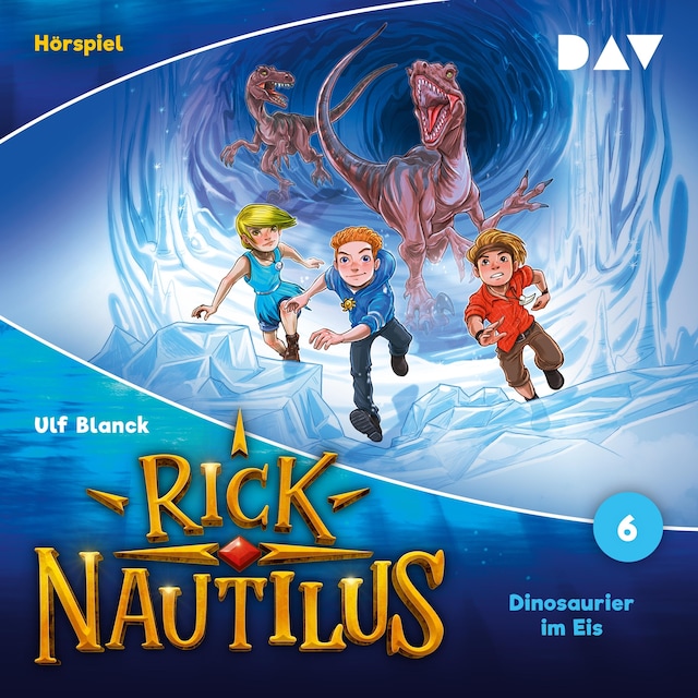 Buchcover für Rick Nautilus – Folge 6: Dinosaurier im Eis (Hörspiel)