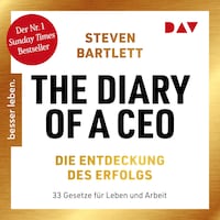 The Diary of a CEO – Die Entdeckung des Erfolgs. 33 Gesetze für Leben und Arbeit – Der Nr. 1 Sunday Times Bestseller