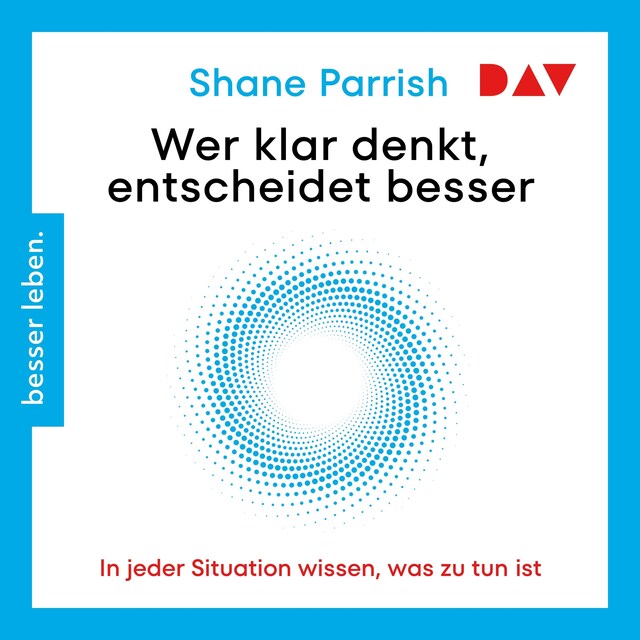 Buchcover für Wer klar denkt, entscheidet besser. In jeder Situation wissen, was zu tun ist
