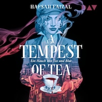 A Tempest of Tea. Ein Hauch von Tee und Blut
