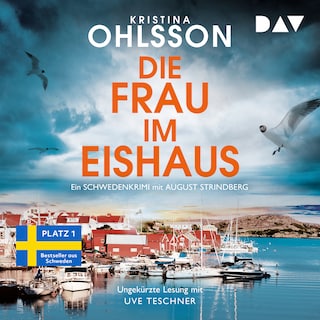Die Frau im Eishaus. Ein Schwedenkrimi mit August Strindberg als Hörbuch