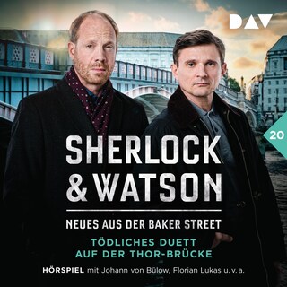 Sherlock & Watson – Neues aus der Baker Street: Tödliches Duett auf der Thor-Brücke (Fall 20) als Hörbuch