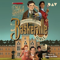 Baskerville Hall – Das geheimnisvolle Internat der besonderen Talente (Teil 1)