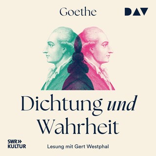 Dichtung und Wahrheit (I–IV) als Hörbuch