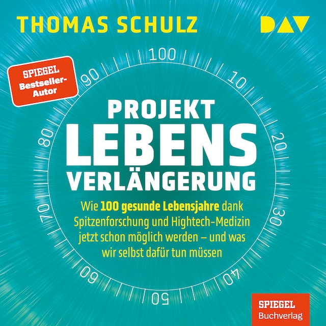 Book cover for Projekt Lebensverlängerung – Warum 100 gesunde Lebensjahre dank Spitzenforschung und Hightech jetzt schon möglich werden