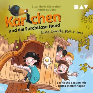 Karlchen und die Furchtlose Hand – Teil 1: Eine Bande flitzt los! als Hörbuch