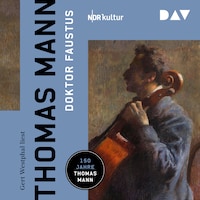 Doktor Faustus. Das Leben des deutschen Tonsetzers Adrian Leverkühn, erzählt von einem Freunde