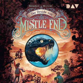 Der Druide von Mistle End – Teil 2: Der Zorn der Götter als Hörbuch
