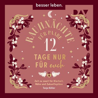 Rauhnächte für Paare – 12 Tage nur für euch. Zeit zu zweit für Klarheit, Nähe und Zukunftspläne als Hörbuch