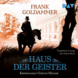 Haus der Geister. Kriminalrat Gustav Heller 2 als Hörbuch