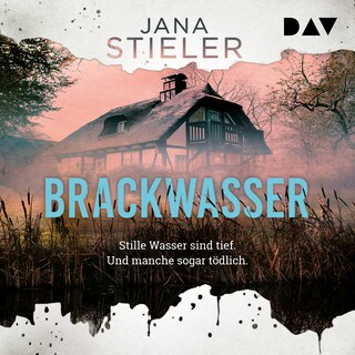 Brackwasser − Stille Wasser sind tief. Und manche sogar tödlich ... als Hörbuch