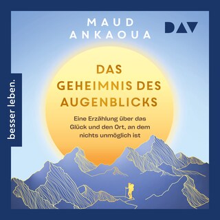 Das Geheimnis des Augenblicks als Hörbuch