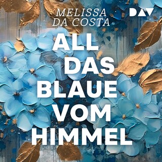 All das Blaue vom Himmel als Hörbuch