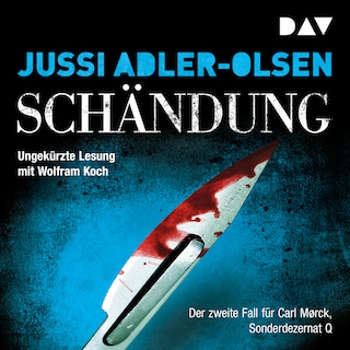 Schändung. Der zweite Fall für Carl Mørck, Sonderdezernat Q als Hörbuch