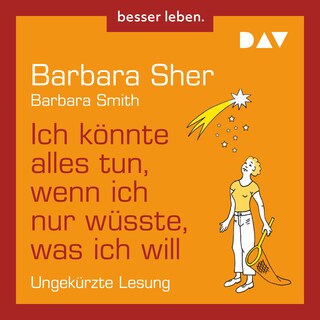 Ich könnte alles tun, wenn ich nur wüsste, was ich will als Hörbuch