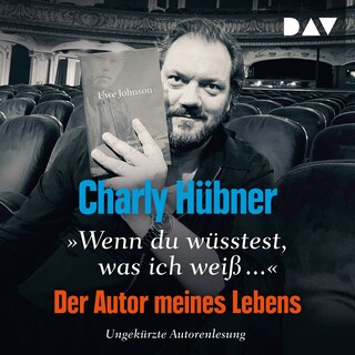 »Wenn du wüsstest, was ich weiß...« Der Autor meines Lebens als Hörbuch