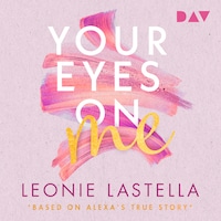 Your Eyes on Me – Based on Alexa's True Story