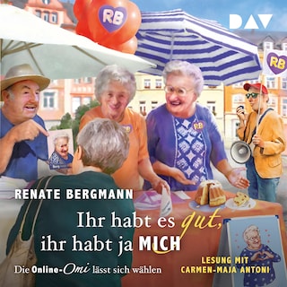 Ihr habt es gut, ihr habt ja mich. Die Online-Omi lässt sich wählen als Hörbuch