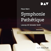 Symphonie Pathétique. Ein Tschaikowsky-Roman