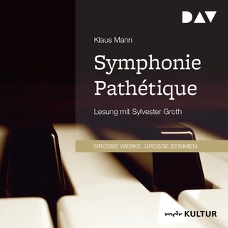 Symphonie Pathétique. Ein Tschaikowsky-Roman als Hörbuch