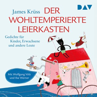Der wohltemperierte Leierkasten. Gedichte für Kinder, Erwachsene und andere Leute als Hörbuch