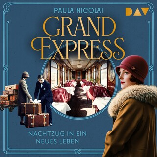 Grand Express – Nachtzug in ein neues Leben als Hörbuch