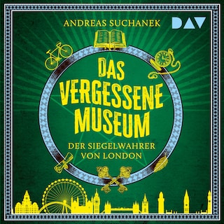 Das vergessene Museum – Der Siegelwahrer von London als Hörbuch