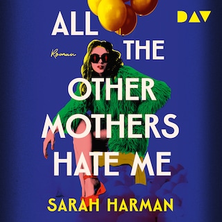 All the Other Mothers Hate Me als Hörbuch
