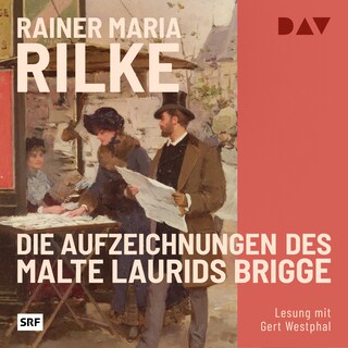 Die Aufzeichnungen des Malte Laurids Brigge als Hörbuch
