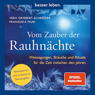 Vom Zauber der Rauhnächte. Weissagungen, Rituale und Bräuche für die Zeit zwischen den Jahren als Hörbuch