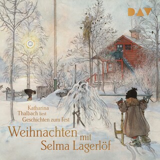 Weihnachten mit Selma Lagerlöf. Geschichten zum Fest als Hörbuch