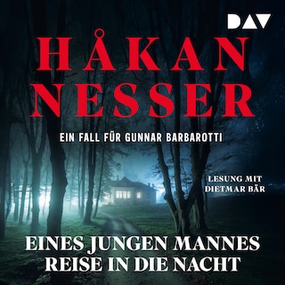 Eines jungen Mannes Reise in die Nacht. Ein Fall für Gunnar Barbarotti als Hörbuch