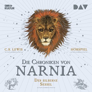 Die Chroniken von Narnia – Teil 6: Der silberne Sessel als Hörbuch