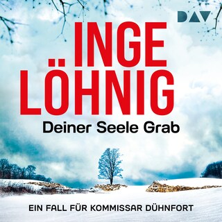 Deiner Seele Grab. Ein Fall für Kommissar Dühnfort  (Dühnfort 6) als Hörbuch