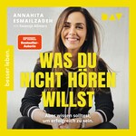 Was du nicht hören willst: Aber wissen solltest, um erfolgreich zu sein