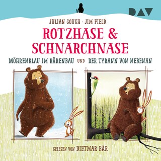 Rotzhase & Schnarchnase – Möhrenklau im Bärenbau und Der Tyrann von nebenan als Hörbuch