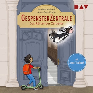 Gespensterzentrale – Teil 1: Das Rätsel der Zeitreise als Hörbuch
