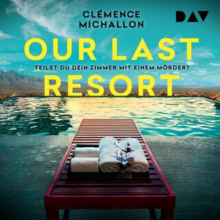 Our Last Resort – Teilst du dein Zimmer mit einem Mörder? als Hörbuch