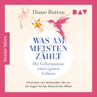 Was am meisten zählt. Die Geheimnisse eines guten Lebens als Hörbuch