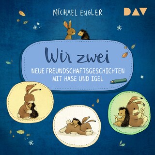 Wir zwei – Neue Freundschaftsgeschichten mit Hase und Igel als Hörbuch