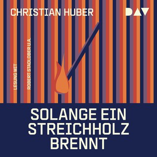 Solange ein Streichholz brennt als Hörbuch