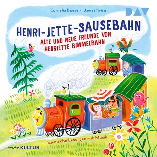 Henri-Jette-Sausebahn – Alte und neue Freunde von Henriette Bimmelbahn als Hörbuch