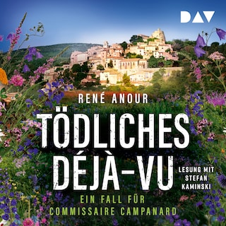 Tödliches Déjà-vu. Ein Fall für Commissaire Campanard als Hörbuch