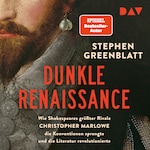 Dunkle Renaissance. Wie Shakespeares größter Rivale Christopher Marlowe die Konventionen sprengte und die Literatur revolutionierte