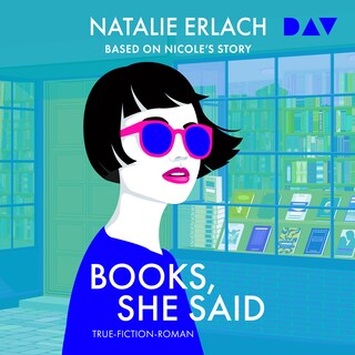 Books, She Said – Based on Nicole's True Story als Hörbuch